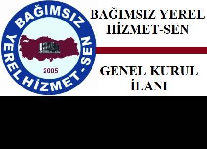 Bağımsız Yerel Hizmet-Sen Genel Kurul İlanı