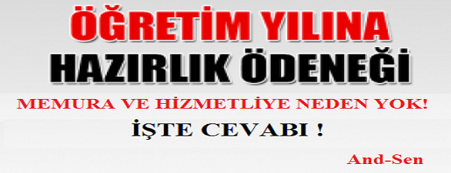 And-Sen Memur ve Hizmetliye “Öğretim Yılına Hazırlık Ödeneği” Neden Yok? İşte Cevabı!