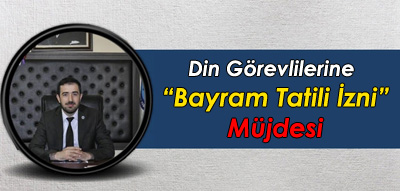 Din Görevlilerine Bayram Tatili İzni Müjdesi