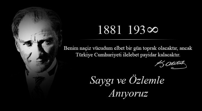 Gazi Mustafa Kemal Atatürk'ü Rahmet ve Minnetle Yad Ediyoruz