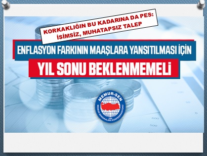 MEMUR-SEN’in Şaşkınlığı: “Enflasyon Kayıplarını Kim, Kimden, Nasıl İstemeli?”