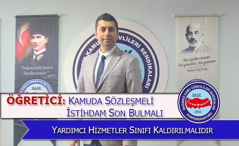 Öğretici: Kamuda Sözleşmeli İstihdam Son Bulmalı ve Yardımcı Hizmetler Sınıfı Kaldırılmalıdır