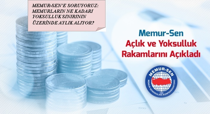 Memur Sen Memurlara “Yoksulsun Sen, Yoksul Kal!” Diyor.