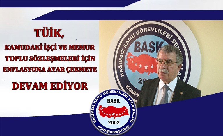 TÜİK, İşçi ve Memur Toplu Sözleşmeleri İçin Enflasyona Ayar Çekmeye Devam Ediyor