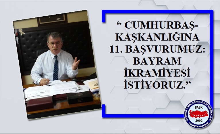 “Memurlardan Cumhurbaşkanına 11. Başvuru: Bayram İkramiyesi İstiyoruz.”