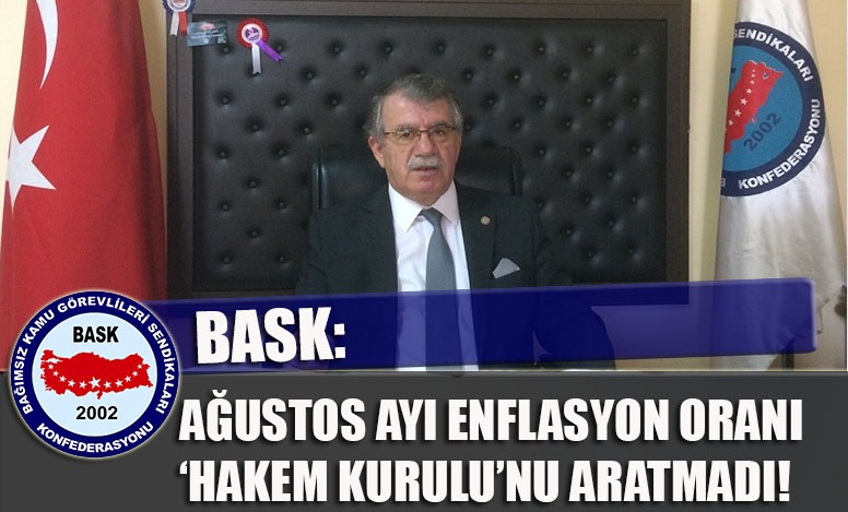 "Ağustos Ayı Enflasyon Oranı ‘hakem Kurulu’nu Aratmadı!”