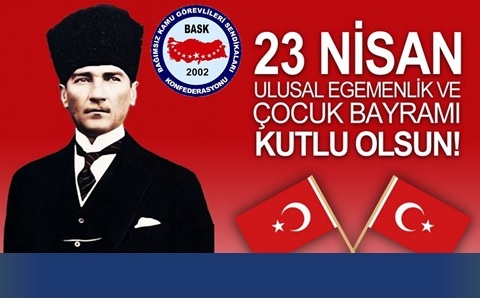 23 Nisan Ulusal Egemenlik ve Çocuk Bayramımız Kutlu Olsun