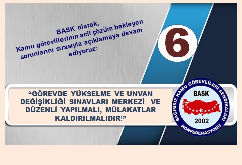Görevde Yükselme ve Unvan Değişikliği Sınavları Merkezi Yapılmalı, Mülakat Sistemi Kaldırılmalıdır
