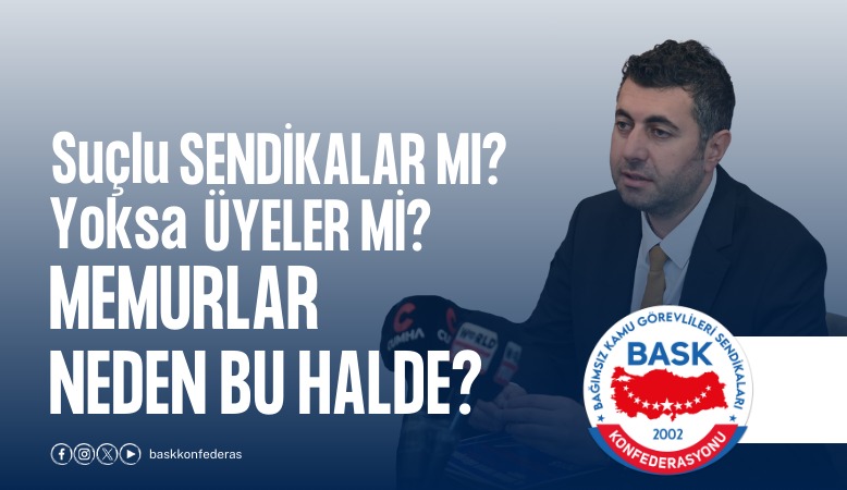 Suçlu Sendikalar Mı? Yoksa Üyeler Mi? Memurlar Neden Bu Halde?