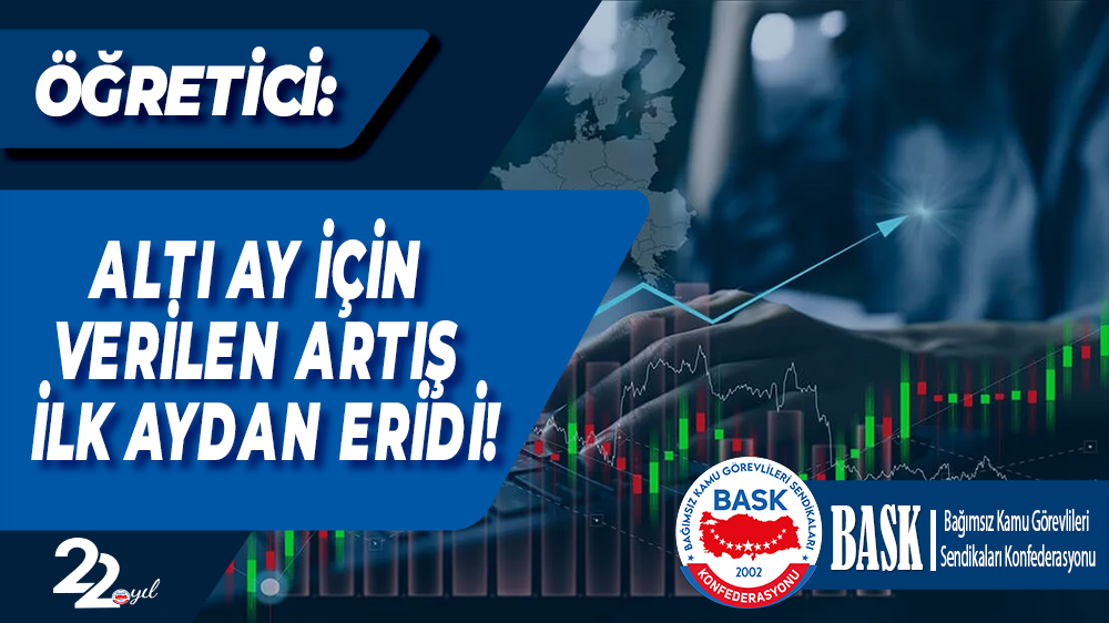 Öğretici: Altı Ay İçin Verilen Artış İlk Aydan Eridi!