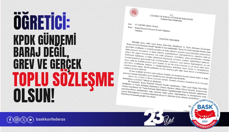 ÖĞRETİCİ: KPDK GÜNDEMİ  BARAJ DEĞİL, GREV ve GERÇEK TOPLU SÖZLEŞME OLSUN