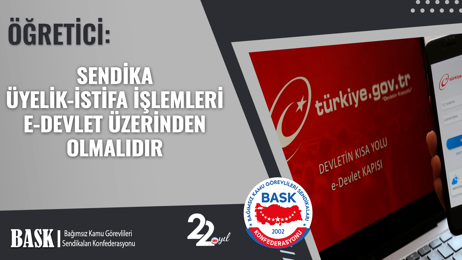 SENDİKA ÜYELİK-İSTİFA İŞLEMLERİ E-DEVLET ÜZERİNDEN OLMALIDIR