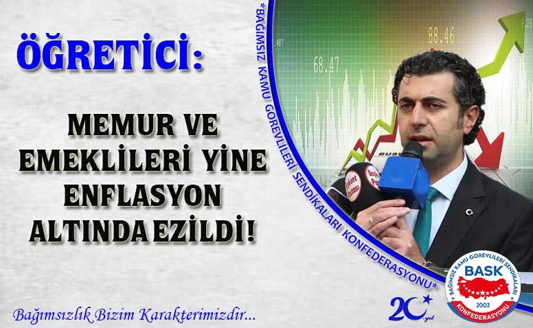 Öğretici: Memur ve Emeklileri Yine Enflasyon Altında Ezildi!
