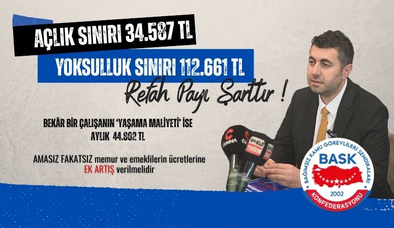 ÖĞRETİCİ: AÇLIK SINIRI 34.587 TL, YOKSULLUK SINIRI 112.661 TL OLMUŞKEN REFAH PAYI ŞARTTIR!