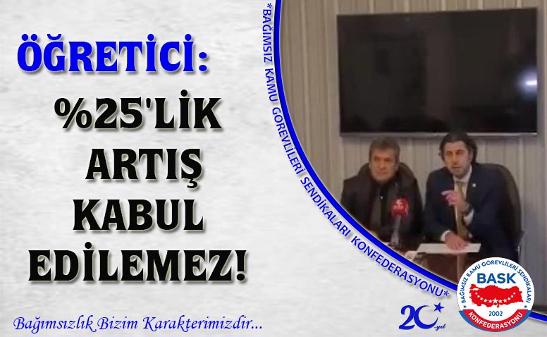 Öğretici: %25'lik Artış Kabul Edilemez!