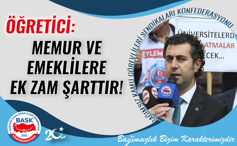 Öğretici: Memur ve Emeklilere Ek Zam Şarttır!
