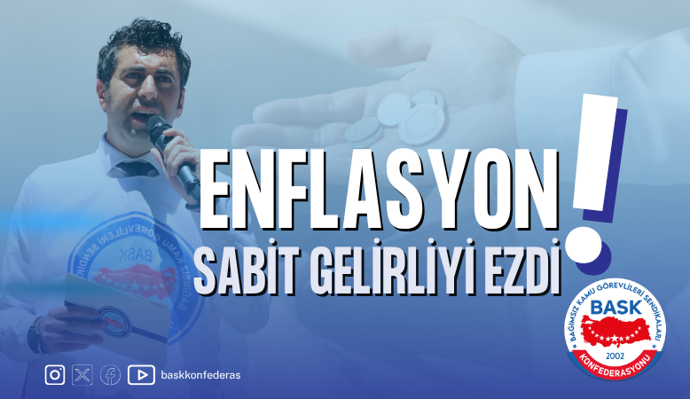 Öğretici: Enflasyon Sabit Gelirlileri Ezdi!