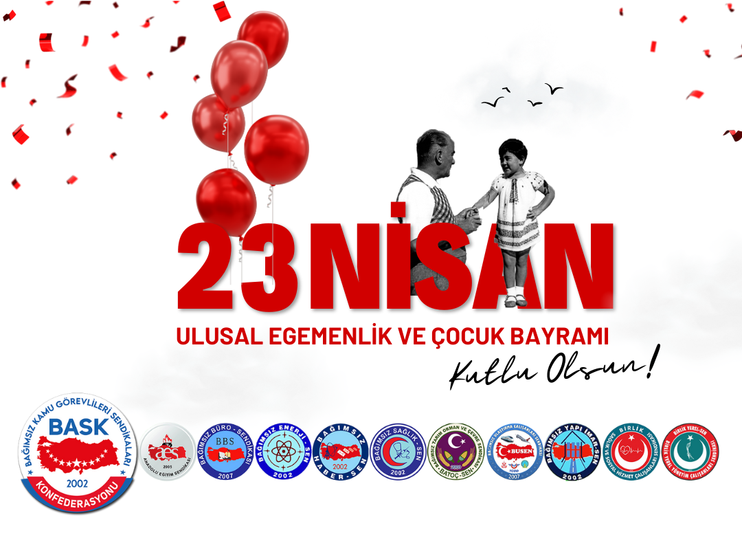 23 Nisan Ulusal Egemenlik ve Çocuk Bayramımız Kutlu Olsun